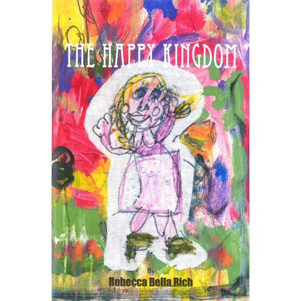 The Happy Kingdom by Rebecca Bella Rich
